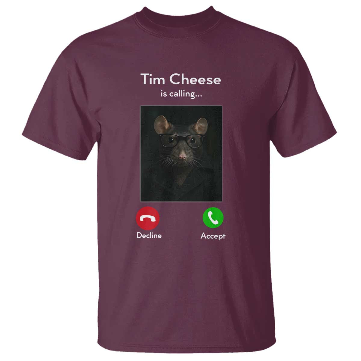 Tim Cheese Is Calling T Shirt Funny Decline Or Accept Meme