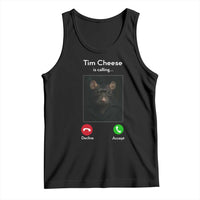 Tim Cheese Is Calling Tank Top Funny Decline Or Accept Meme