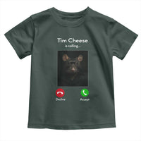 Tim Cheese Is Calling Toddler T Shirt Funny Decline Or Accept Meme