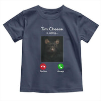Tim Cheese Is Calling Toddler T Shirt Funny Decline Or Accept Meme
