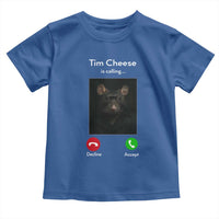 Tim Cheese Is Calling Toddler T Shirt Funny Decline Or Accept Meme