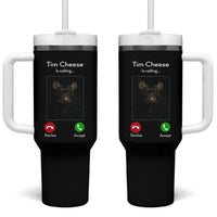 Tim Cheese Is Calling Tumbler With Handle Funny Decline Or Accept Meme