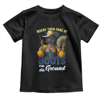 Melanin Cowgirls Linedance Toddler T Shirt Where Them Fans At Boots On Da Ground