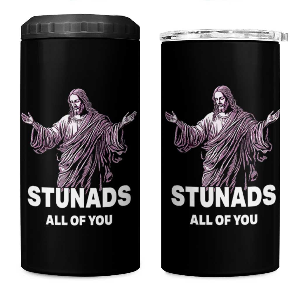 Funny Jesus 4 in 1 Can Cooler Tumbler Stunads All Of You