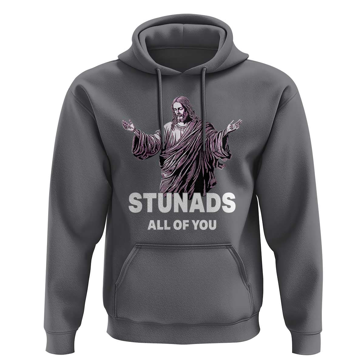 Funny Jesus Hoodie Stunads All Of You