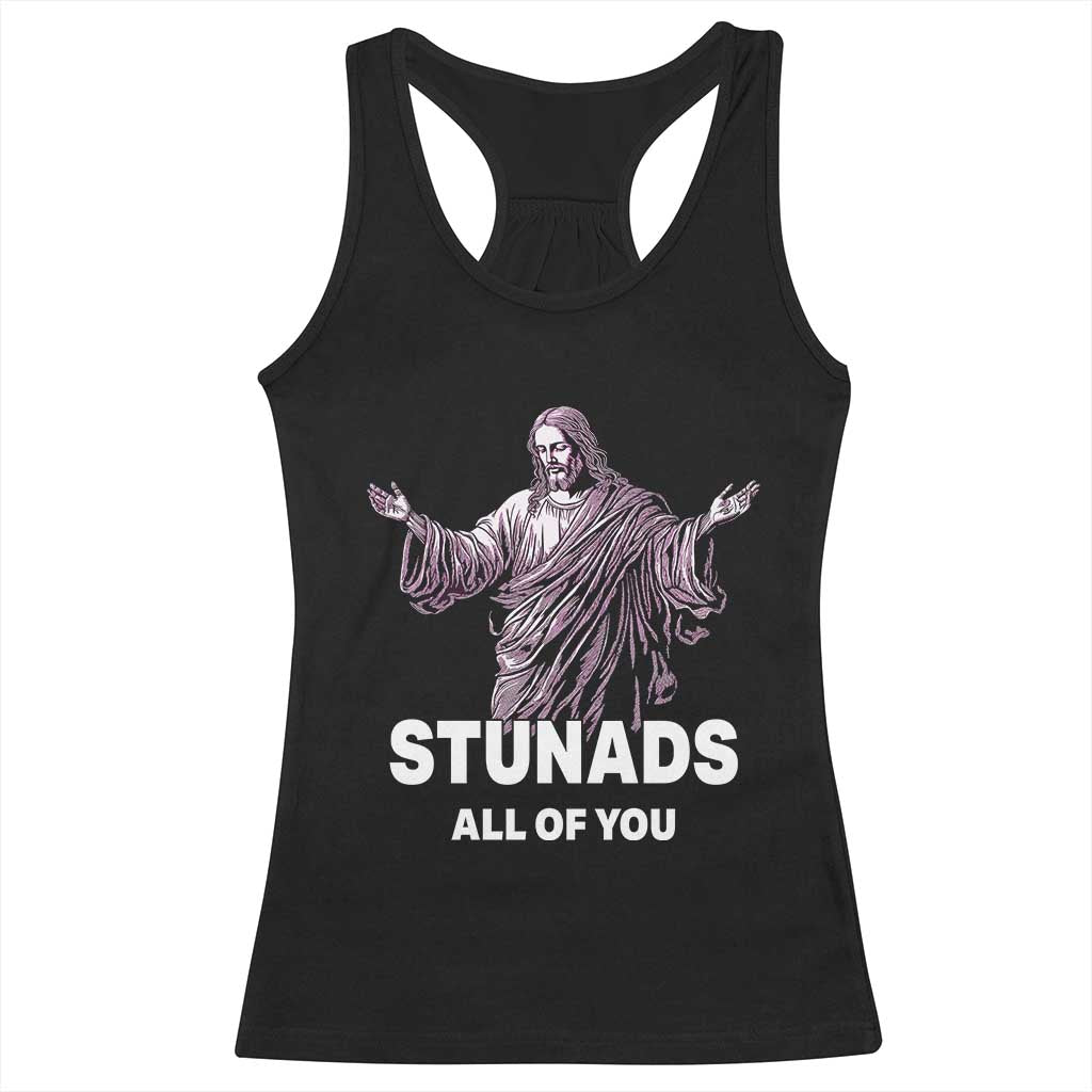 Funny Jesus Racerback Tank Top Stunads All Of You