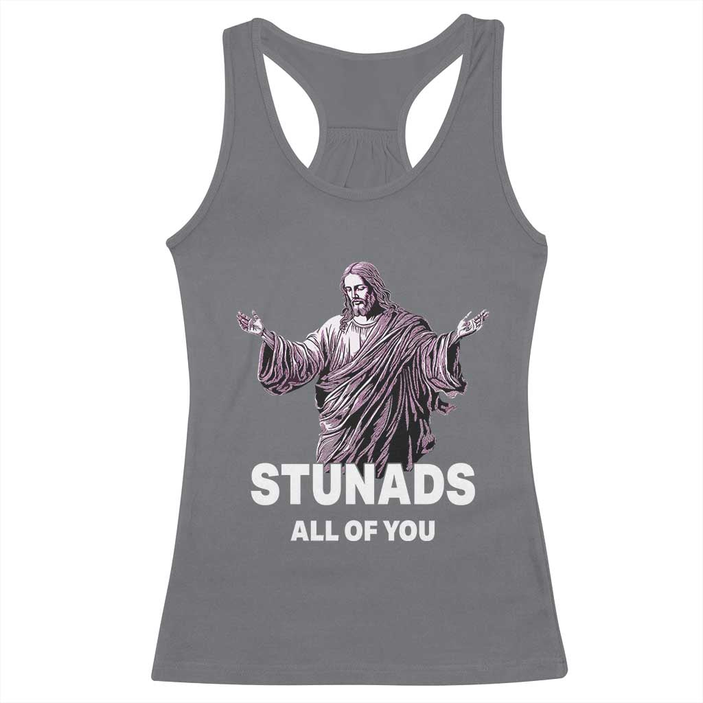 Funny Jesus Racerback Tank Top Stunads All Of You