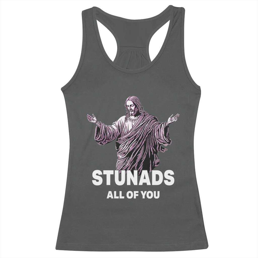 Funny Jesus Racerback Tank Top Stunads All Of You