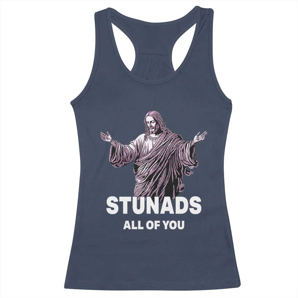Funny Jesus Racerback Tank Top Stunads All Of You