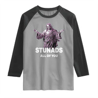 Funny Jesus Raglan Shirt Stunads All Of You