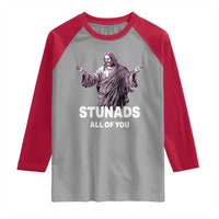 Funny Jesus Raglan Shirt Stunads All Of You