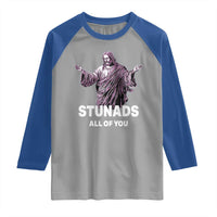 Funny Jesus Raglan Shirt Stunads All Of You