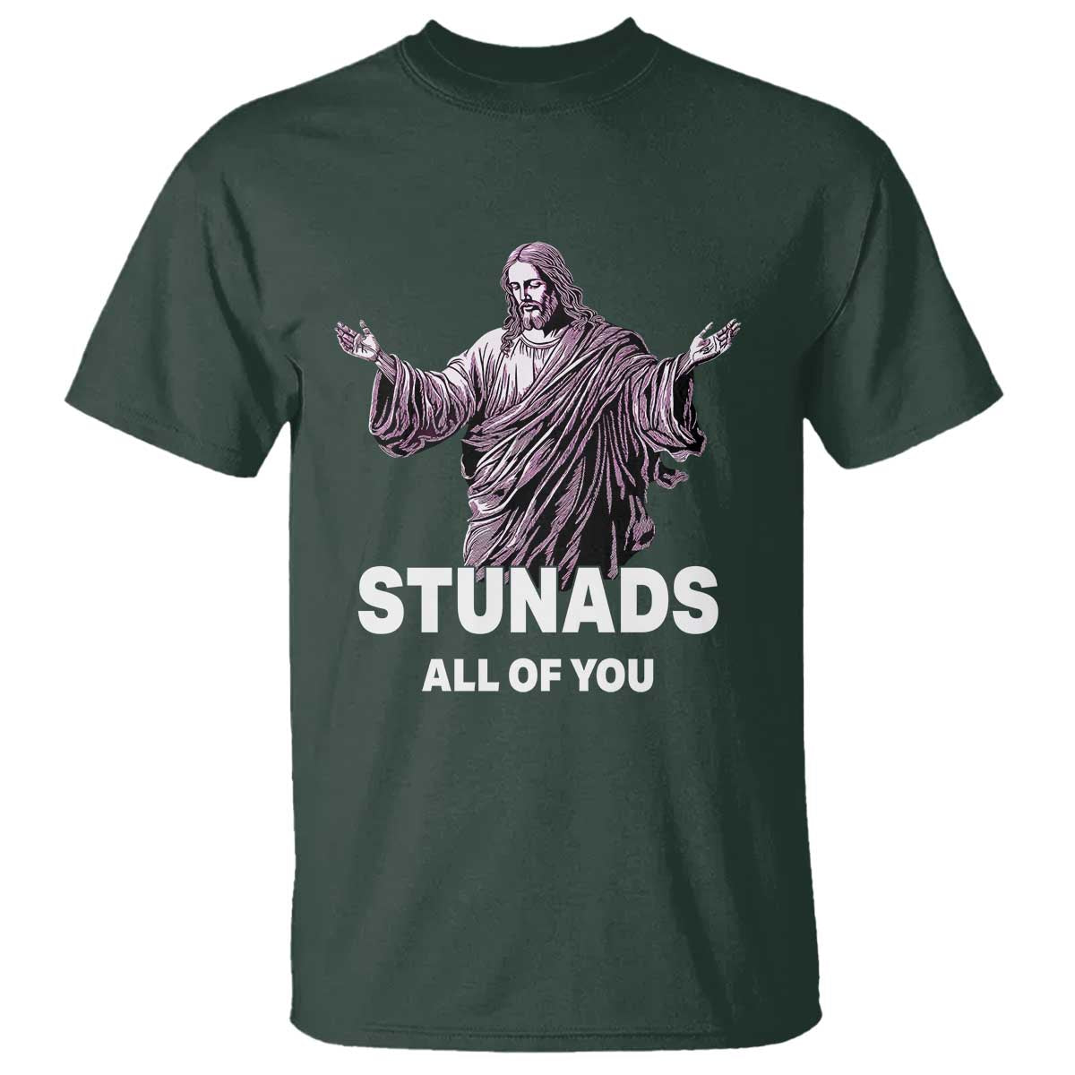 Funny Jesus T Shirt Stunads All Of You
