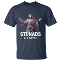 Funny Jesus T Shirt Stunads All Of You