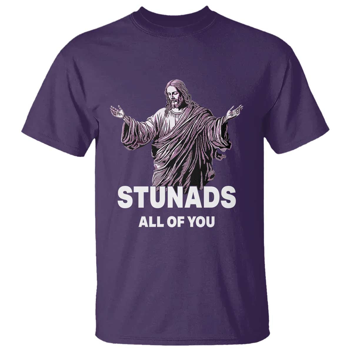 Funny Jesus T Shirt Stunads All Of You
