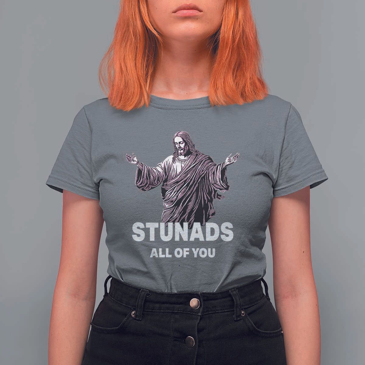 Funny Jesus T Shirt For Women Stunads All Of You