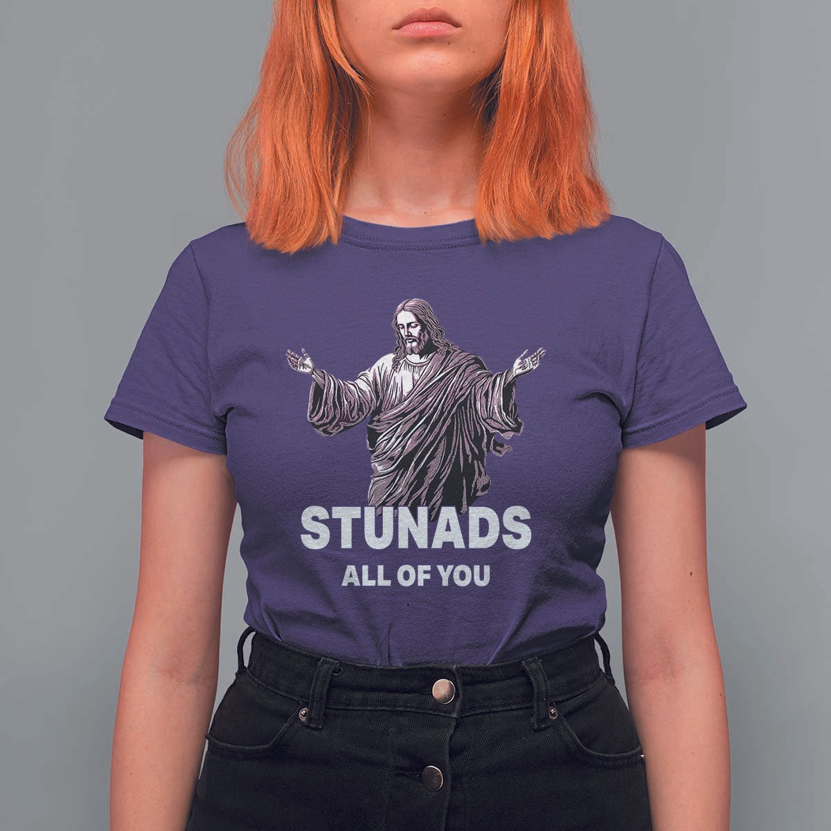 Funny Jesus T Shirt For Women Stunads All Of You
