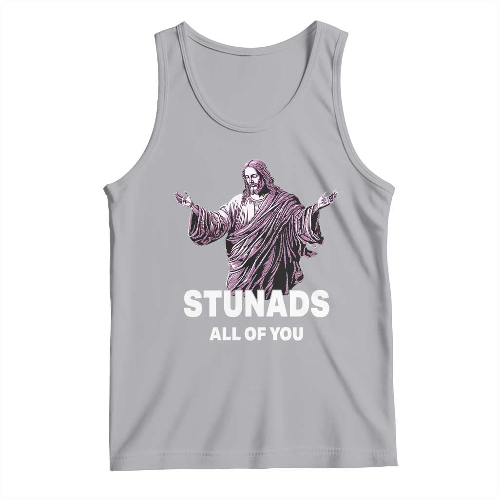 Funny Jesus Tank Top Stunads All Of You