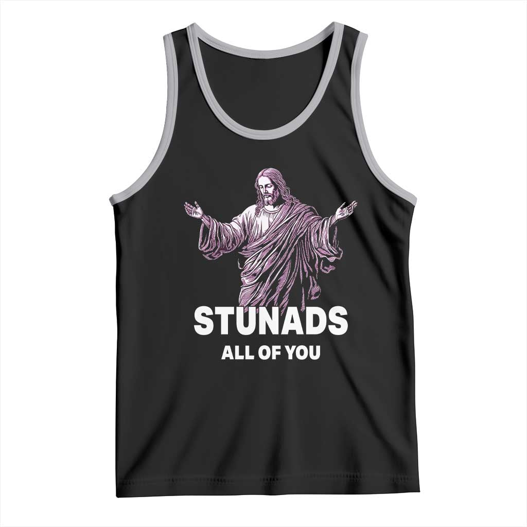 Funny Jesus Tank Top Stunads All Of You