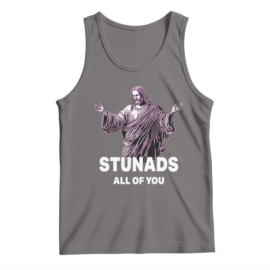 Funny Jesus Tank Top Stunads All Of You