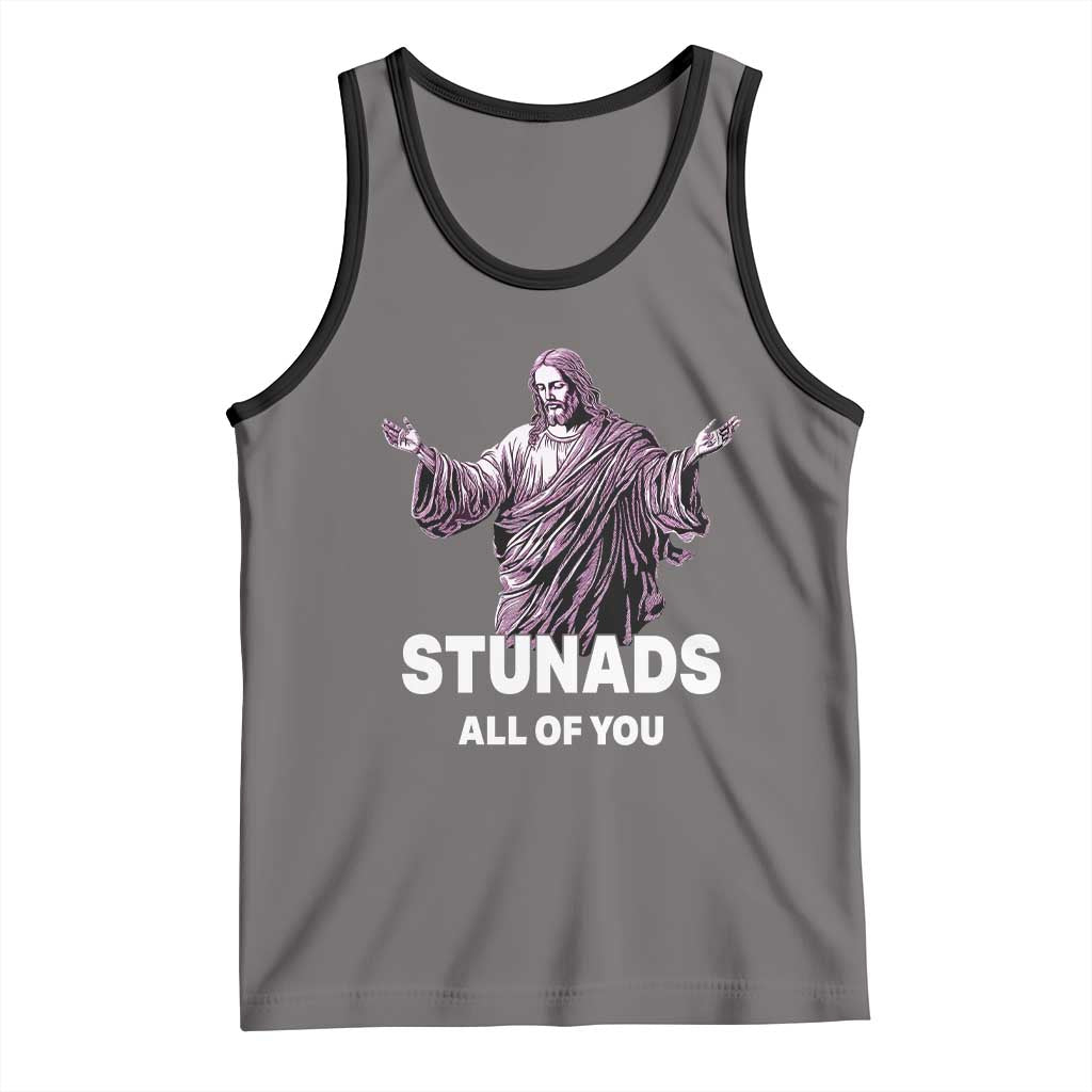 Funny Jesus Tank Top Stunads All Of You