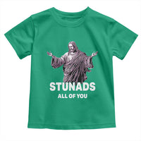 Funny Jesus Toddler T Shirt Stunads All Of You