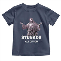 Funny Jesus Toddler T Shirt Stunads All Of You