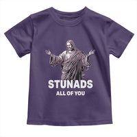 Funny Jesus Toddler T Shirt Stunads All Of You
