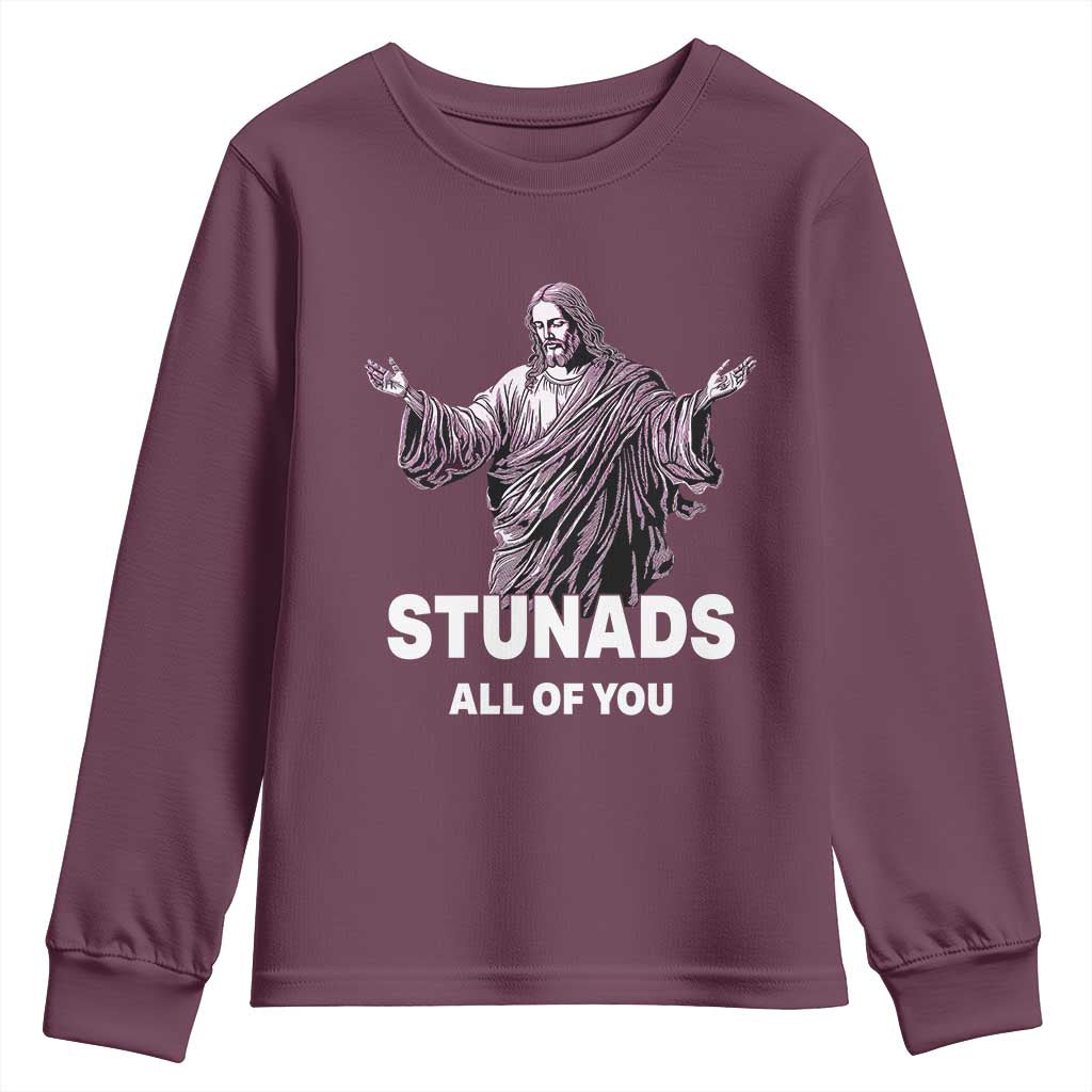 Funny Jesus Youth Sweatshirt Stunads All Of You
