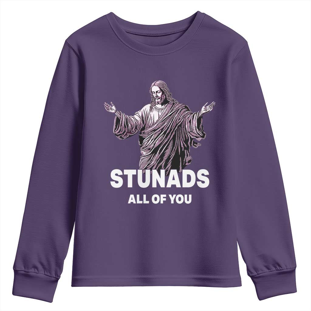 Funny Jesus Youth Sweatshirt Stunads All Of You