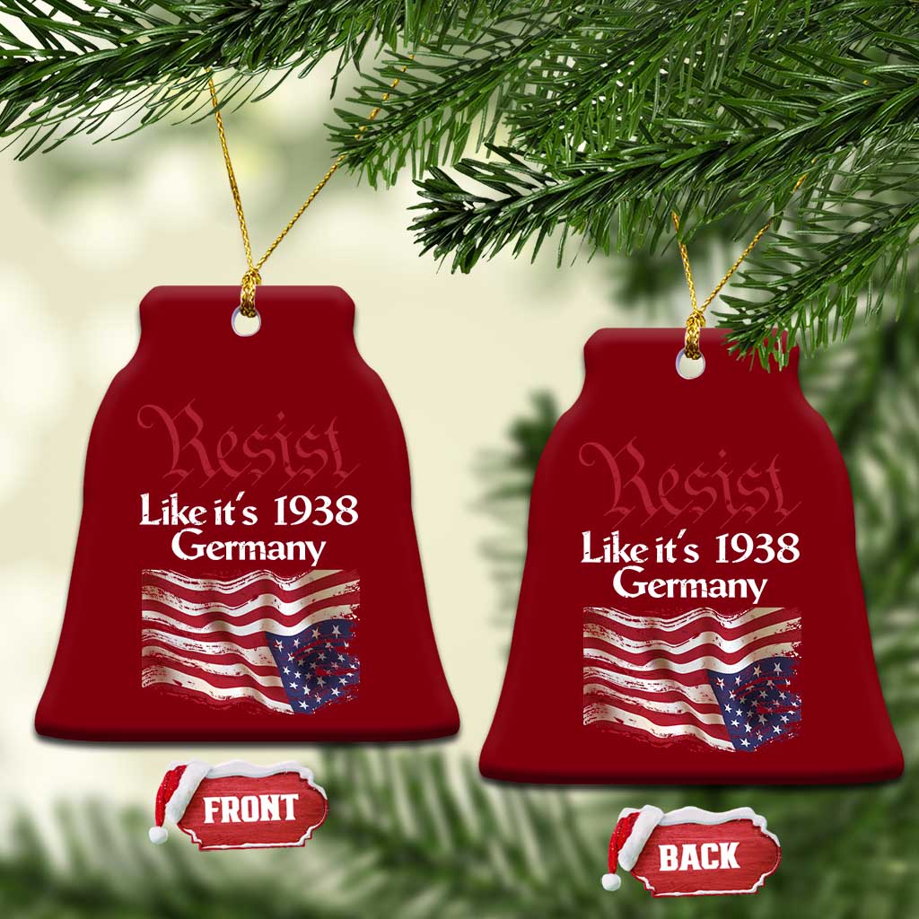 American Flag Resist Ceramic Ornament Like It's 1938 Germany - Wonder Print Shop