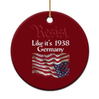 American Flag Resist Ceramic Ornament Like It's 1938 Germany - Wonder Print Shop