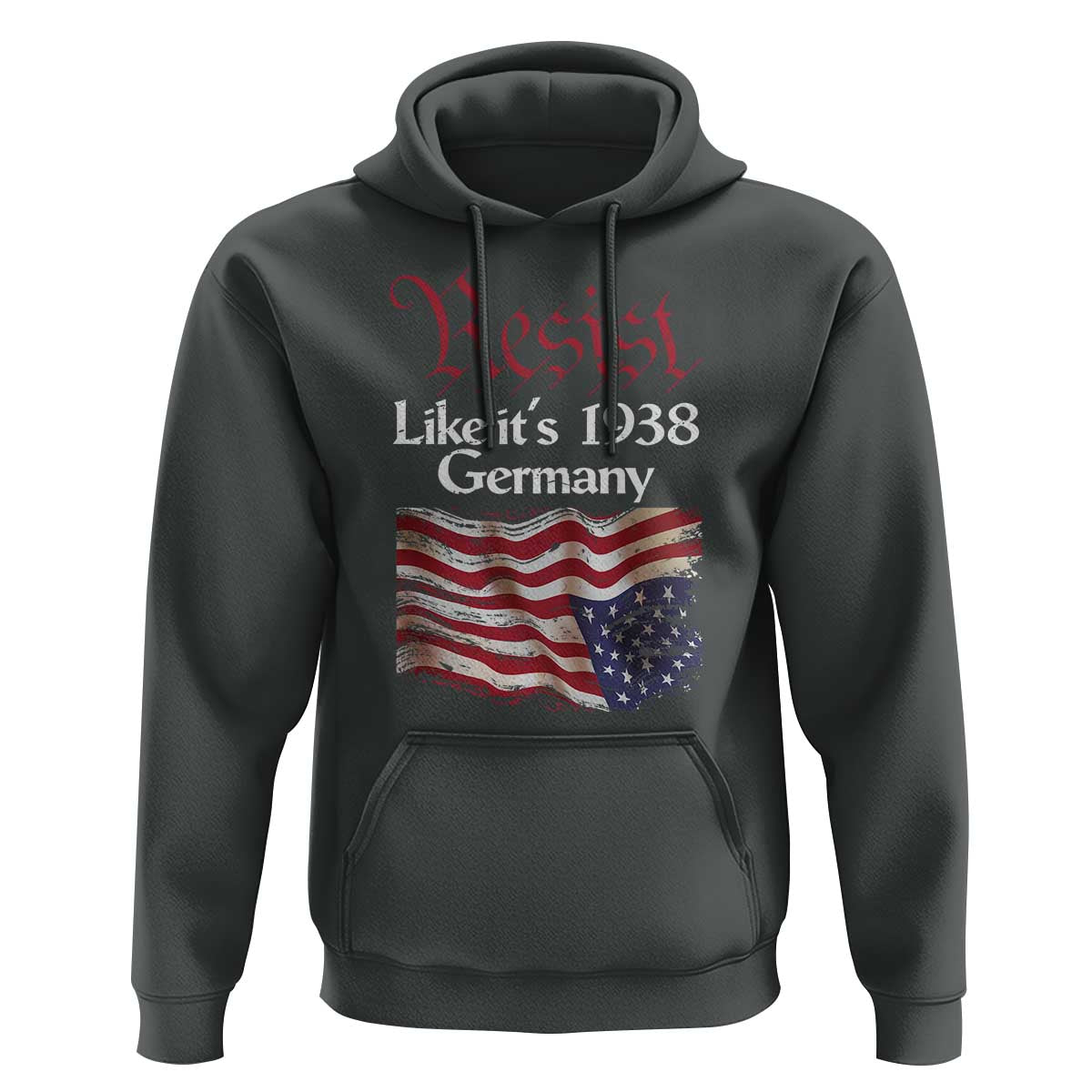 American Flag Resist Hoodie Like It's 1938 Germany