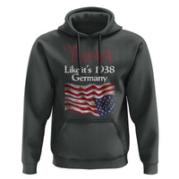 American Flag Resist Hoodie Like It's 1938 Germany