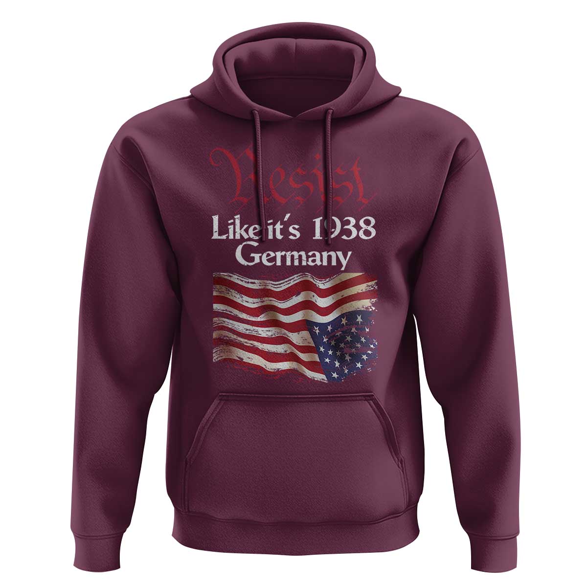American Flag Resist Hoodie Like It's 1938 Germany