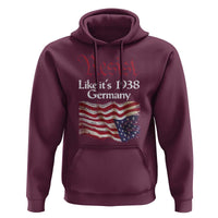 American Flag Resist Hoodie Like It's 1938 Germany
