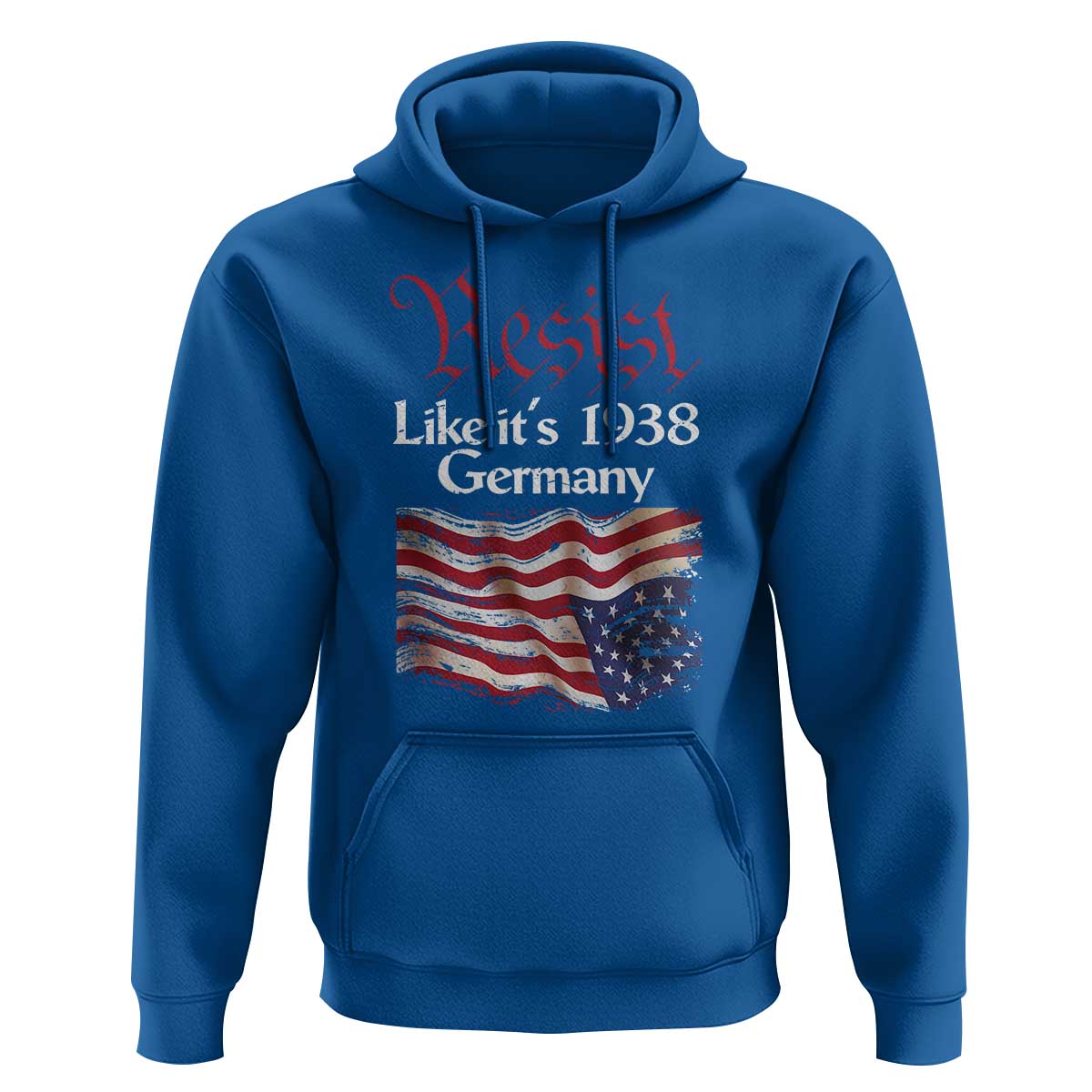 American Flag Resist Hoodie Like It's 1938 Germany