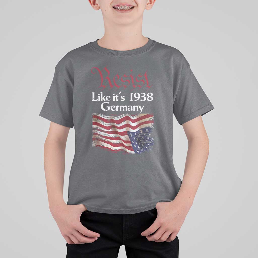 American Flag Resist T Shirt For Kid Like It's 1938 Germany