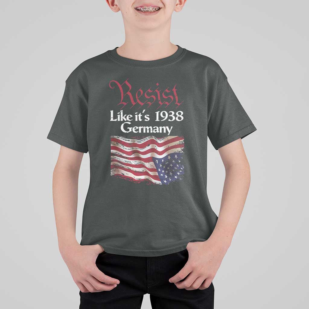 American Flag Resist T Shirt For Kid Like It's 1938 Germany