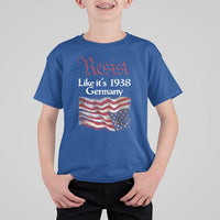 American Flag Resist T Shirt For Kid Like It's 1938 Germany