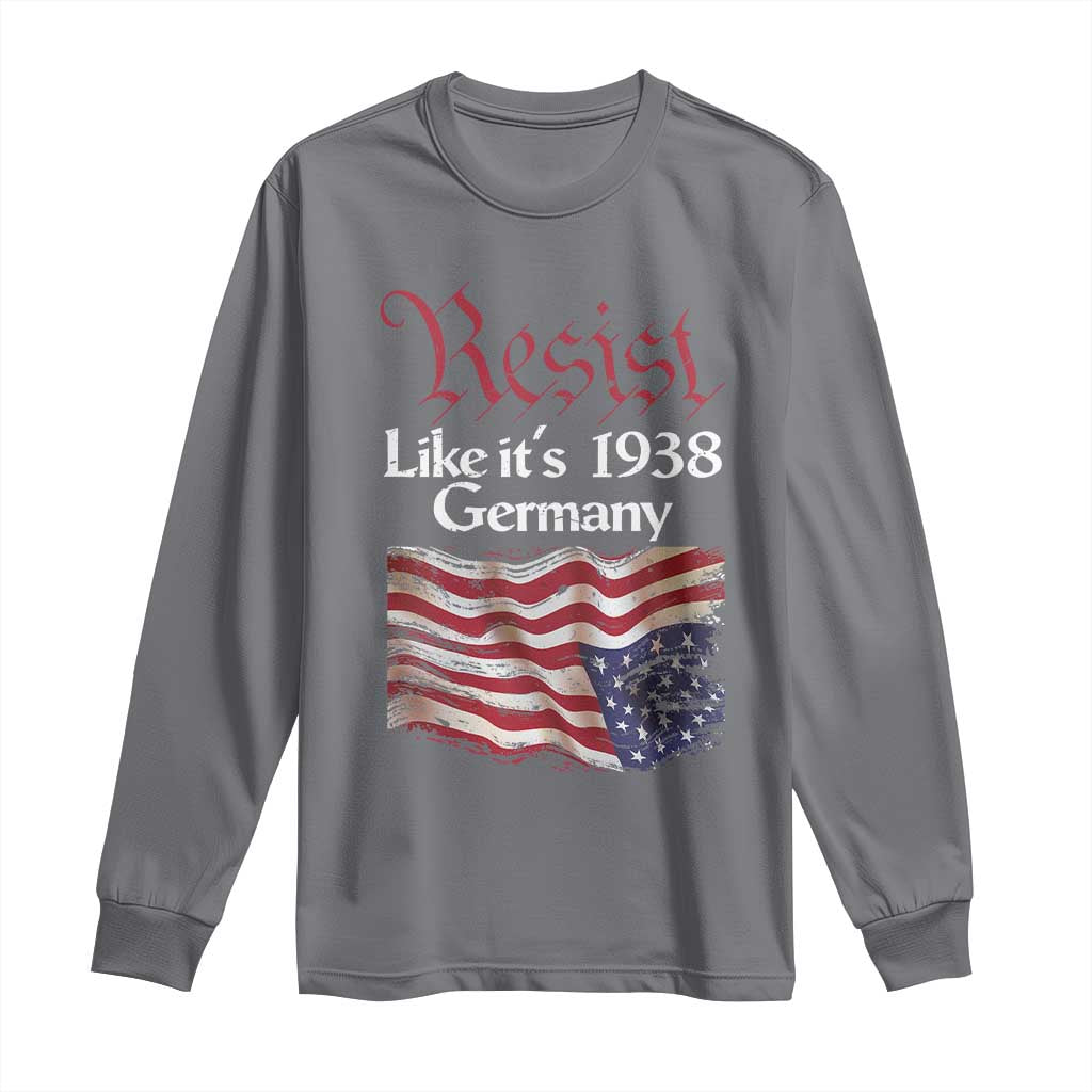 American Flag Resist Long Sleeve Shirt Like It's 1938 Germany