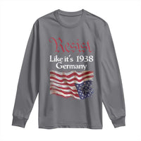 American Flag Resist Long Sleeve Shirt Like It's 1938 Germany