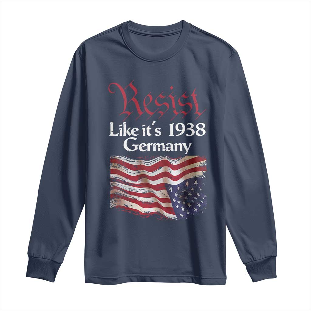 American Flag Resist Long Sleeve Shirt Like It's 1938 Germany