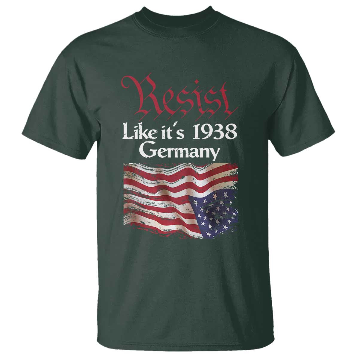 American Flag Resist T Shirt Like It's 1938 Germany