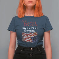 American Flag Resist T Shirt For Women Like It's 1938 Germany