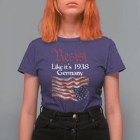 American Flag Resist T Shirt For Women Like It's 1938 Germany