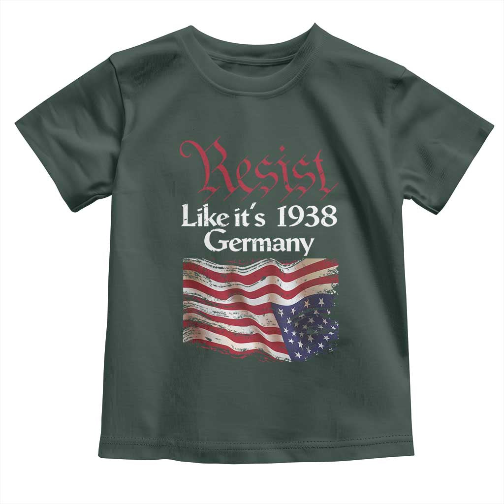 American Flag Resist Toddler T Shirt Like It's 1938 Germany