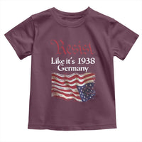 American Flag Resist Toddler T Shirt Like It's 1938 Germany