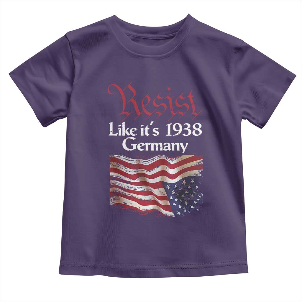 American Flag Resist Toddler T Shirt Like It's 1938 Germany