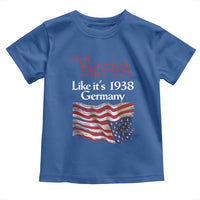American Flag Resist Toddler T Shirt Like It's 1938 Germany